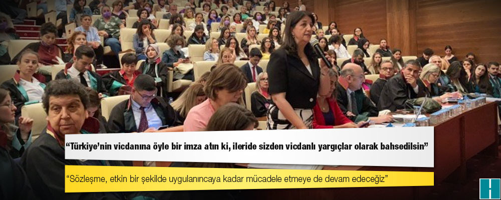 Buldan’dan Danıştay 10’uncu Daire Heyetine: Vicdanlı yargıçlar olarak anılın