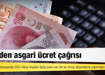CHP'den asgari ücret çağrısı: Hazine'nin kasasında 500 milyar liradan fazla para var, bir an önce düzenleme yapmaları lazım