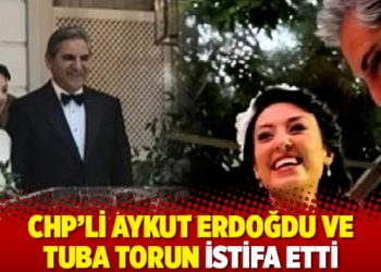 CHP'li Aykut Erdoğdu ve Tuba Torun istifa etti