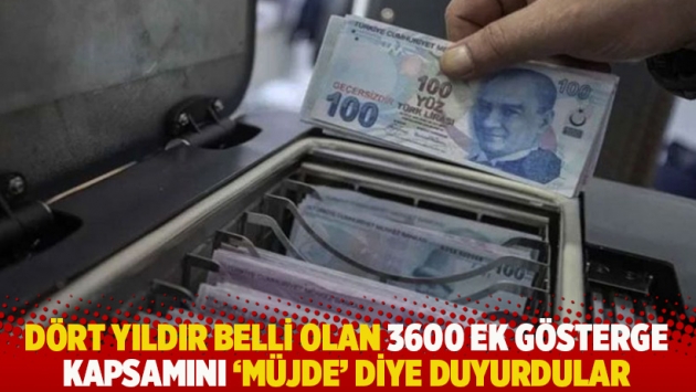 Dört yıldır belli olan 3600 ek gösterge kapsamını ‘müjde’ diye duyurdular