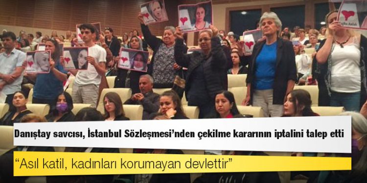 Danıştay savcısı, İstanbul Sözleşmesi'nden çekilme kararının iptalini talep etti