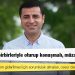 Demirtaş: Muhalefetin korkuların giderilmesi için sorumluluk almaları, cesur davranmaları gerekir