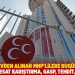 Diyarbakır'da dün görevden alınan MHP’lilere bugün gözaltı: Gasp, tehdit, şantaj...