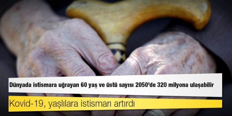 Dünyada istismara uğrayan 60 yaş ve üstü sayısı 2050'de 320 milyona ulaşabilir