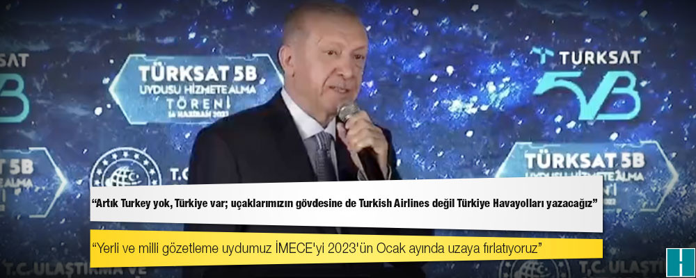 Erdoğan: Artık Turkey yok, Türkiye var; uçaklarımızın gövdesine de Turkish Airlines değil Türkiye Havayolları yazacağız