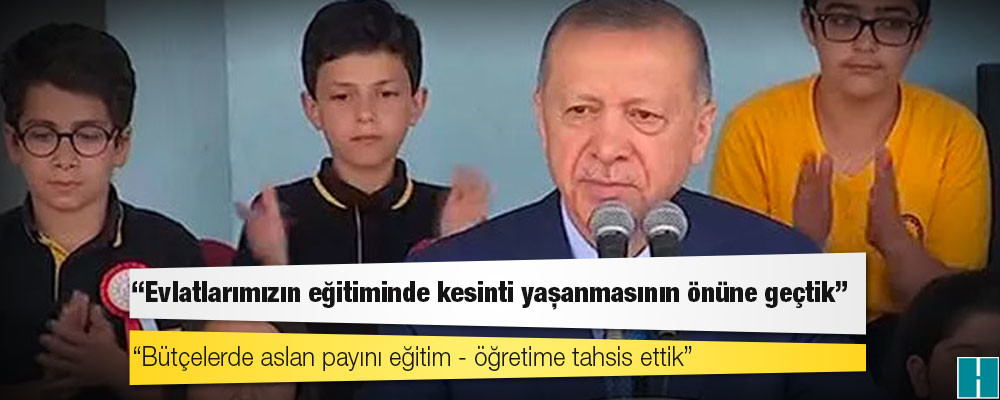 Erdoğan: Evlatlarımızın eğitiminde kesinti yaşanmasının önüne geçtik