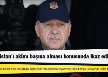 Erdoğan: Yunanistan'ı aklını başına alması konusunda ikaz ediyoruz