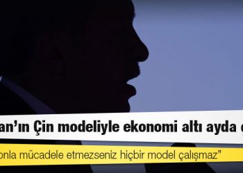 Erdoğan'ın Çin modeliyle ekonomi altı ayda çöktü