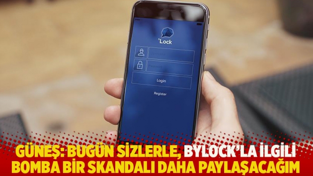 Güneş: Bugün sizlerle, Bylock’la ilgili bomba bir skandalı daha paylaşacağım