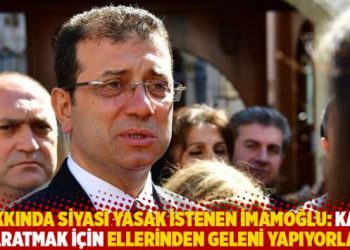 Hakkında siyasi yasak istenen İmamoğlu: Kaos yaratmak i&ccedil;in ellerinden geleni yapıyorlar