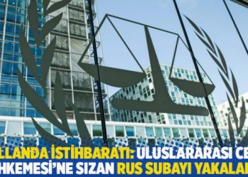 Hollanda istihbaratı: Uluslararası Ceza Mahkemesi'ne sızan Rus subayı yakalandı