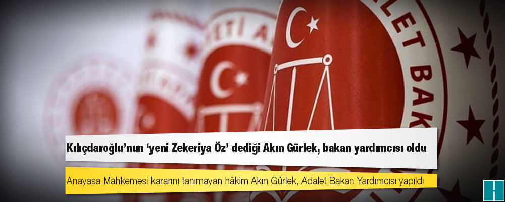 Kılıçdaroğlu’nun ‘yeni Zekeriya Öz’ dediği Akın Gürlek, bakan yardımcısı oldu