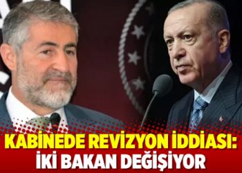 Kabinede revizyon iddiası: İki bakan değişiyor