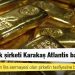 Kuyumculuk şirketi Karakaş Atlantis battı: 66 milyon 750 bin lira sermayesi olan şirketin tasfiyesine başlandı