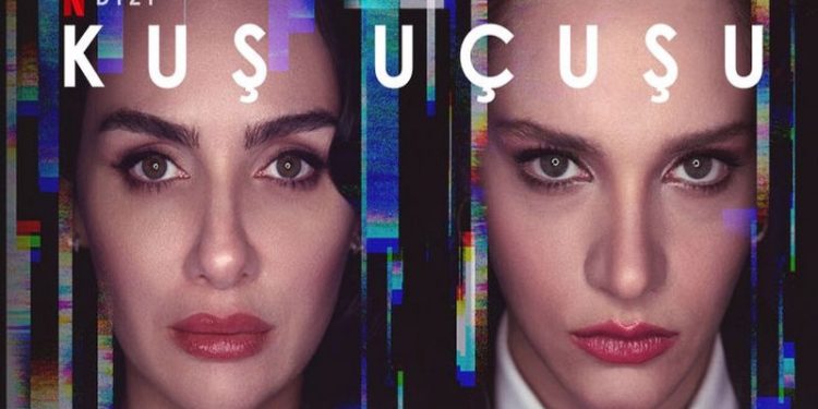 'Kuş Uçuşu', Netflix'in tüm dünyada en çok izlenen dizileri arasına girdi