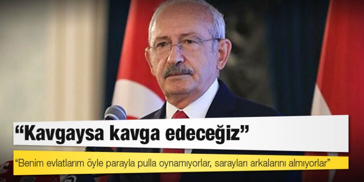 Kılıçdaroğlu: Benim evlatlarım öyle parayla pulla oynamıyorlar, sarayları arkalarını almıyorlar