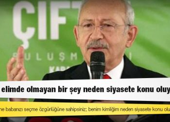 Kılıçdaroğlu: Hanginiz anne babanızı seçme özgürlüğüne sahipsiniz; benim kimliğim neden siyasete konu oluyor?