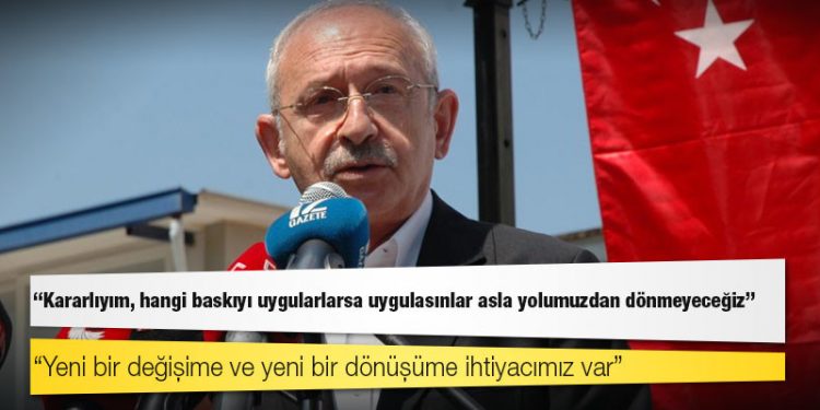 Kılıçdaroğlu: Kararlıyım, hangi baskıyı uygularlarsa uygulasınlar asla yolumuzdan dönmeyeceğiz