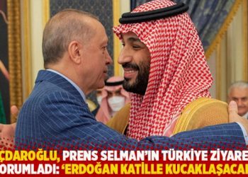 Kılı&ccedil;daroğlu, Prens Selman&rsquo;ın T&uuml;rkiye ziyaretini yorumladı: Erdoğan katille kucaklaşacak