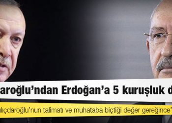 Kılıçdaroğlu'ndan Erdoğan'a 5 kuruşluk dava!