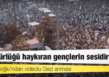 Kılıçdaroğlu’ndan videolu Gezi anması: Özgürlüğü haykıran gençlerin sesidir