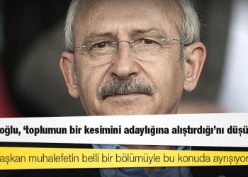 Kılıçdaroğlu’nu memnun eden çağrı: Genel Başkan muhalefetin belli bir bölümüyle bu konuda ayrışıyor