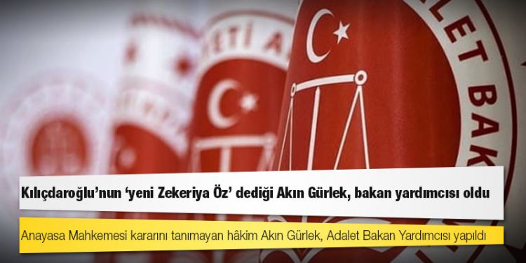 Kılıçdaroğlu’nun ‘yeni Zekeriya Öz’ dediği Akın Gürlek, bakan yardımcısı oldu
