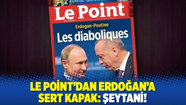 Le Point’dan Erdoğan’a sert kapak: Şeytani!