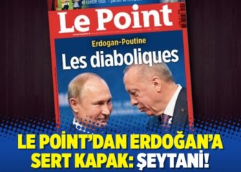 Le Point&rsquo;dan Erdoğan&rsquo;a sert kapak: Şeytani!