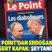 Le Point&rsquo;dan Erdoğan&rsquo;a sert kapak: Şeytani!