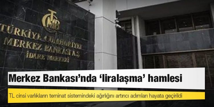 Merkez Bankası’nda ‘liralaşma’ hamlesi