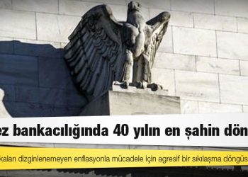 Merkez bankacılığında 40 yılın en şahin dönemi