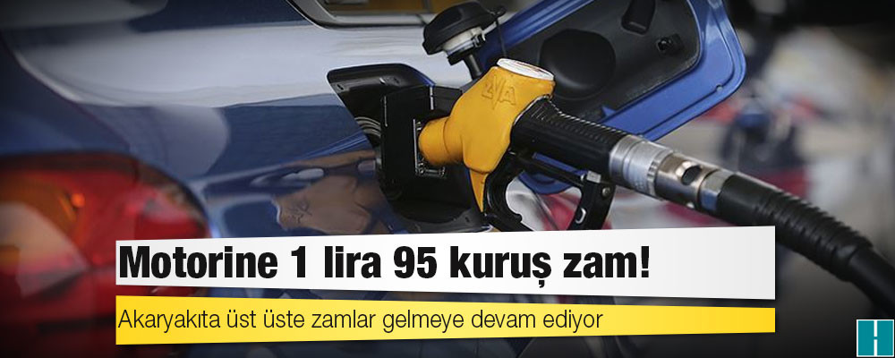 Motorine 1 lira 95 kuruş zam!