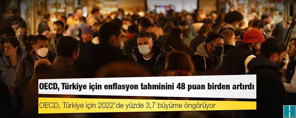 OECD, Türkiye için 2022’de yüzde 3,7 büyüme öngörüyor