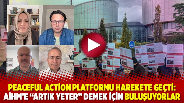 Peaceful Action Platformu harekete geçti: AİHM'e "artık yeter" demek için buluşuyorlar