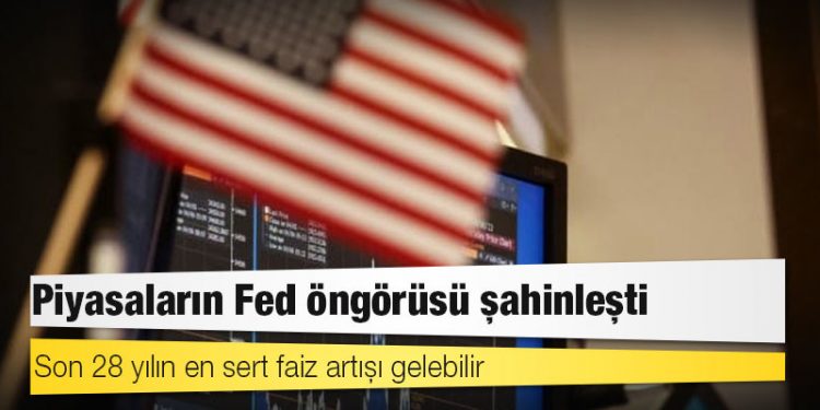 Piyasaların Fed öngörüsü şahinleşti: Son 28 yılın en sert faiz artışı gelebilir