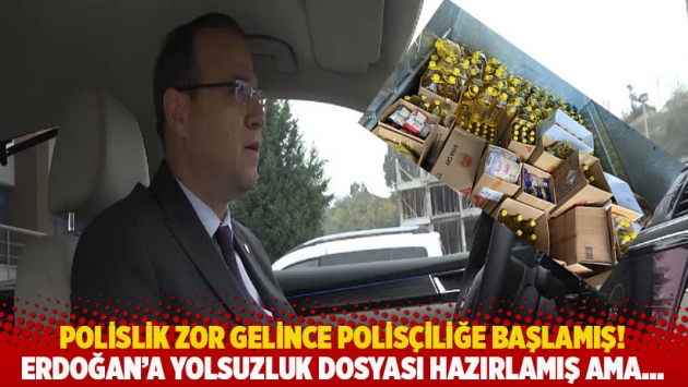 Polislik zor gelince polisçiliğe başlamış! Erdoğan’a yolsuzluk dosyası hazırlamış ama...