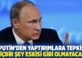 Putin'den yaptırımlara tepki: Hi&ccedil;bir şey eskisi gibi olmayacak