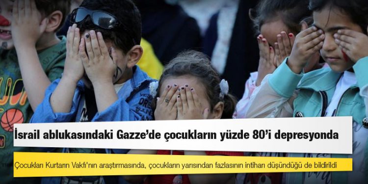 Rapor: İsrail ablukasındaki Gazze'de çocukların yüzde 80'i depresyonda