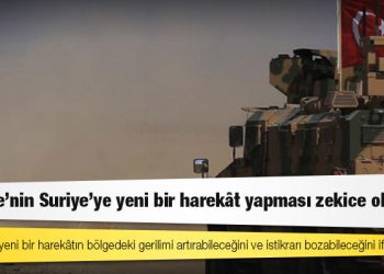 Rusya: Türkiye'nin Suriye'ye yeni bir harekât yapması zekice olmaz