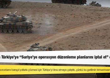 Rusya'dan Türkiye'ye "Suriye'ye operasyon düzenleme planlarını iptal et" çağrısı