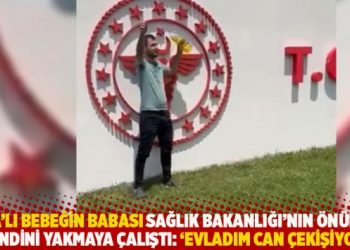 SMA'lı bebeğin babası Sağlık Bakanlığı’nın önünde kendini yakmaya çalıştı: 'Evladım can çekişiyor'