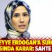 'Sümeyye Erdoğan'a suikast' davasında karar: Sahte çıktı