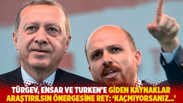 TÜRGEV, Ensar ve TURKEN'e giden kaynaklar araştırılsın önergesine ret: 'Kaçmıyorsanız...'