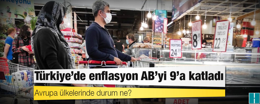 Türkiye’de enflasyon AB’yi 9’a katladı: Avrupa ülkelerinde durum ne?