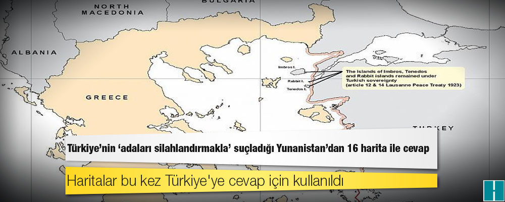 Türkiye'nin 'adaları silahlandırmakla' suçladığı Yunanistan'dan 16 harita ile cevap