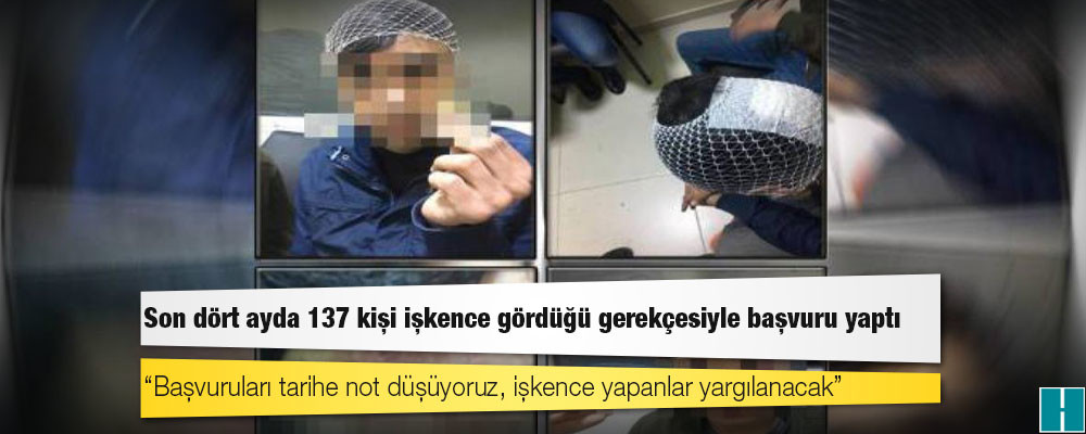 TİHV: Son dört ayda 137 kişi işkence gördüğü gerekçesiyle başvuru yaptı