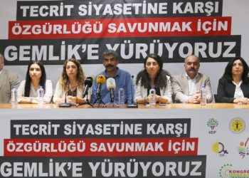 'Tecrit siyasetine karşı özgürlüğü savunmak için Gemlik’e yürüyoruz'