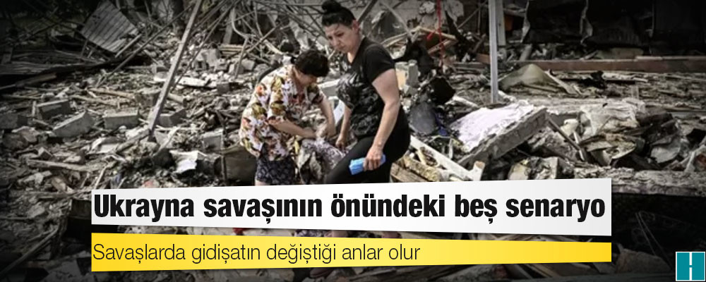 Ukrayna savaşının önündeki beş senaryo