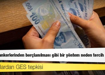 Uzmanlardan GES tepkisi: Galata Bankerlerinden borçlanılması gibi bir yöntem neden tercih edildi?